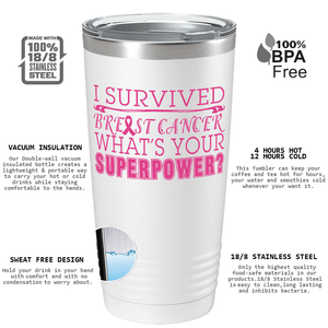 I Survived Breast Cancer on White 20oz Tumbler