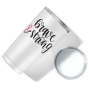 Brave and Strong on White 20oz Tumbler