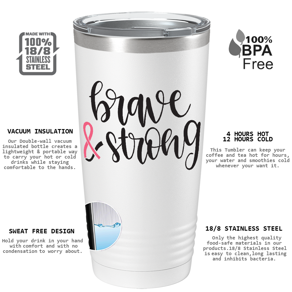 Brave and Strong on White 20oz Tumbler