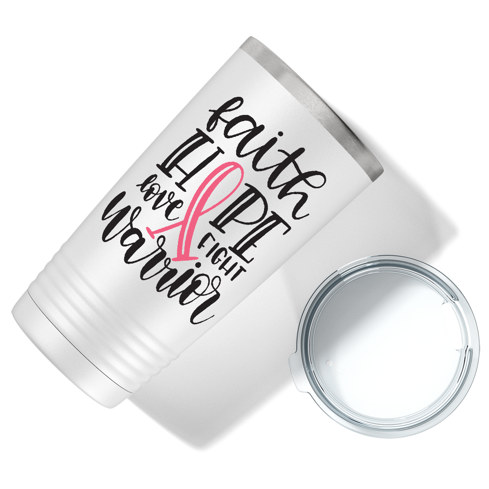 Faith Hope Love Fight Warrior on White 20oz Tumbler
