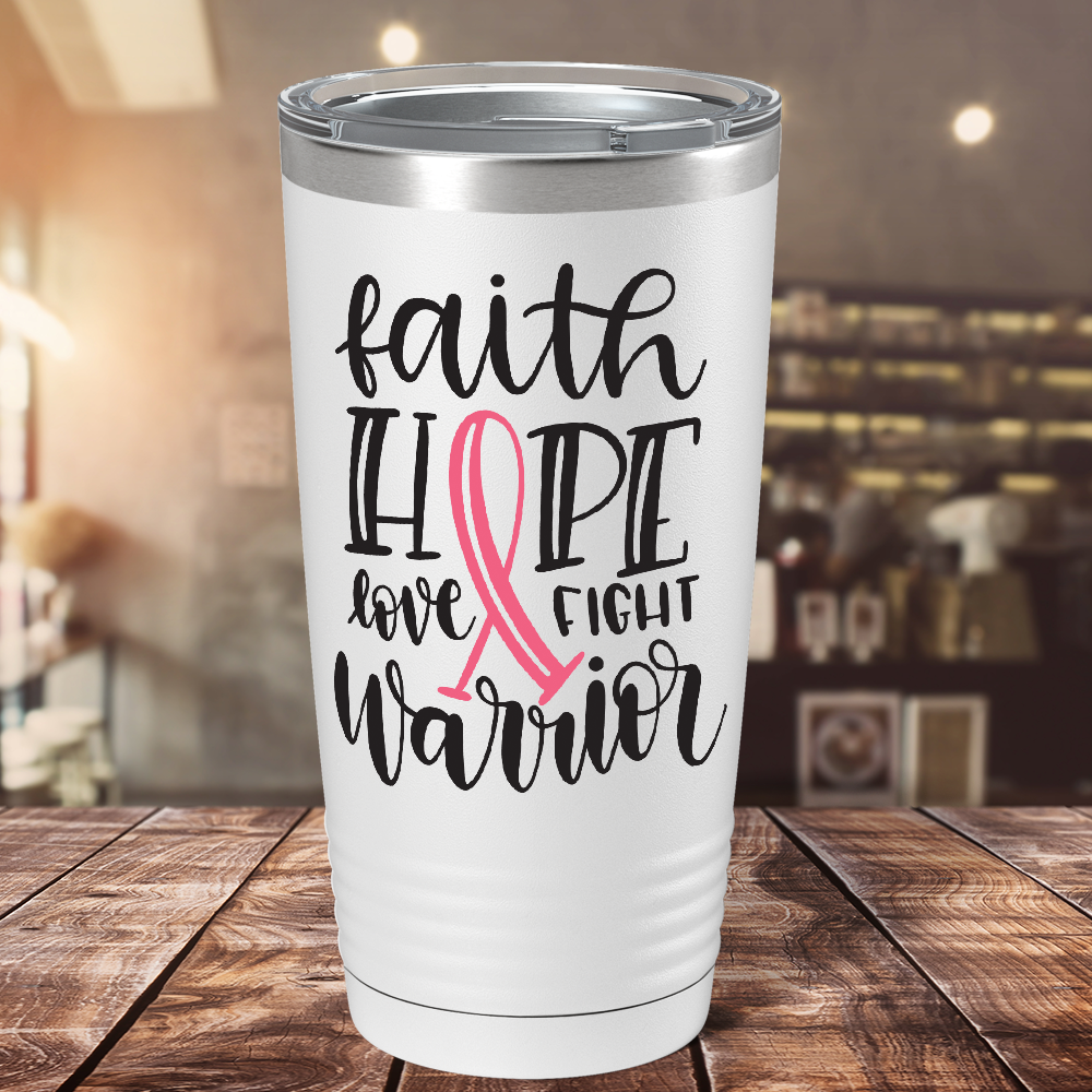 Faith Hope Love Fight Warrior on White 20oz Tumbler