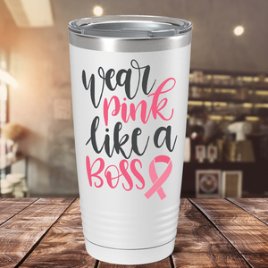 Wear Pink Like a Boss on White 20oz Tumbler