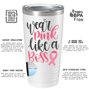 Wear Pink Like a Boss on White 20oz Tumbler