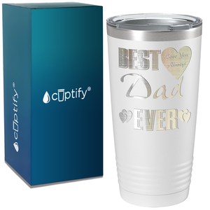 Best Dad Ever Love You Always on Stainless Steel Dad Tumbler