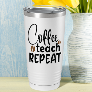 Coffee Teach Repeat on Teacher 20oz Tumbler