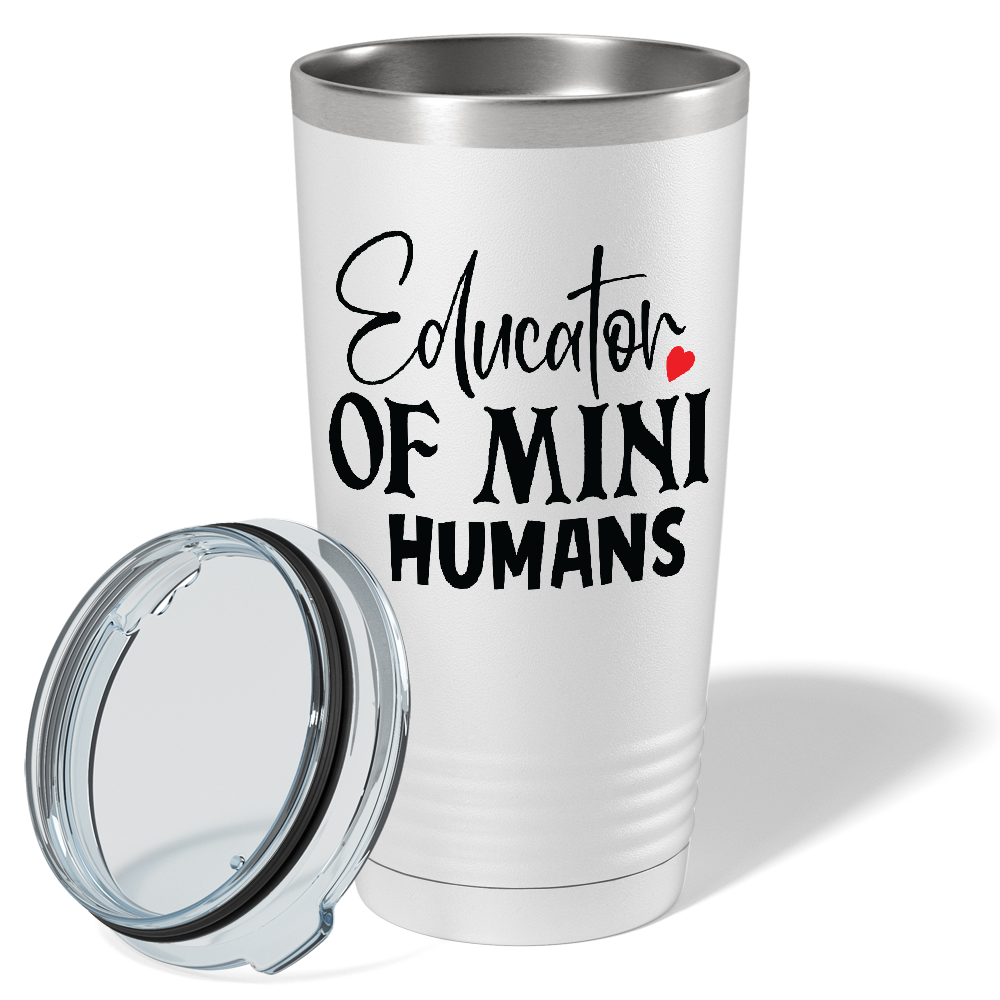 Educator of Mini Humans on White 20oz Tumbler