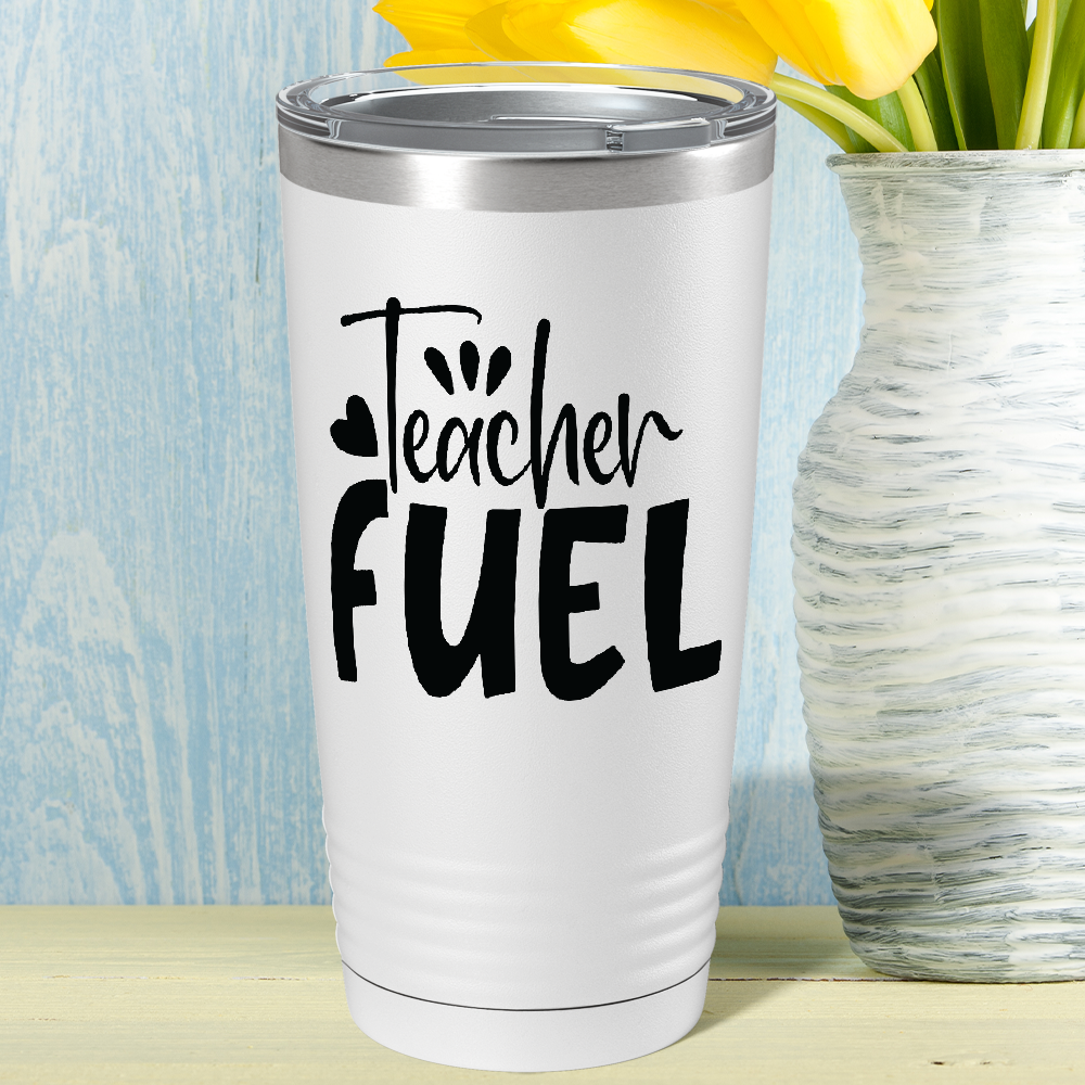 Teacher Fuel on White 20oz Tumbler