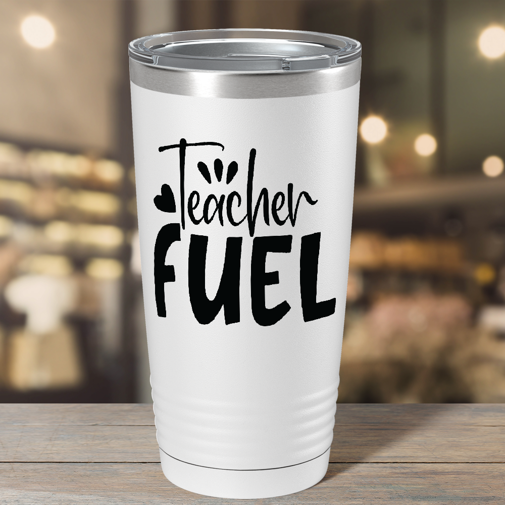 Teacher Fuel on White 20oz Tumbler