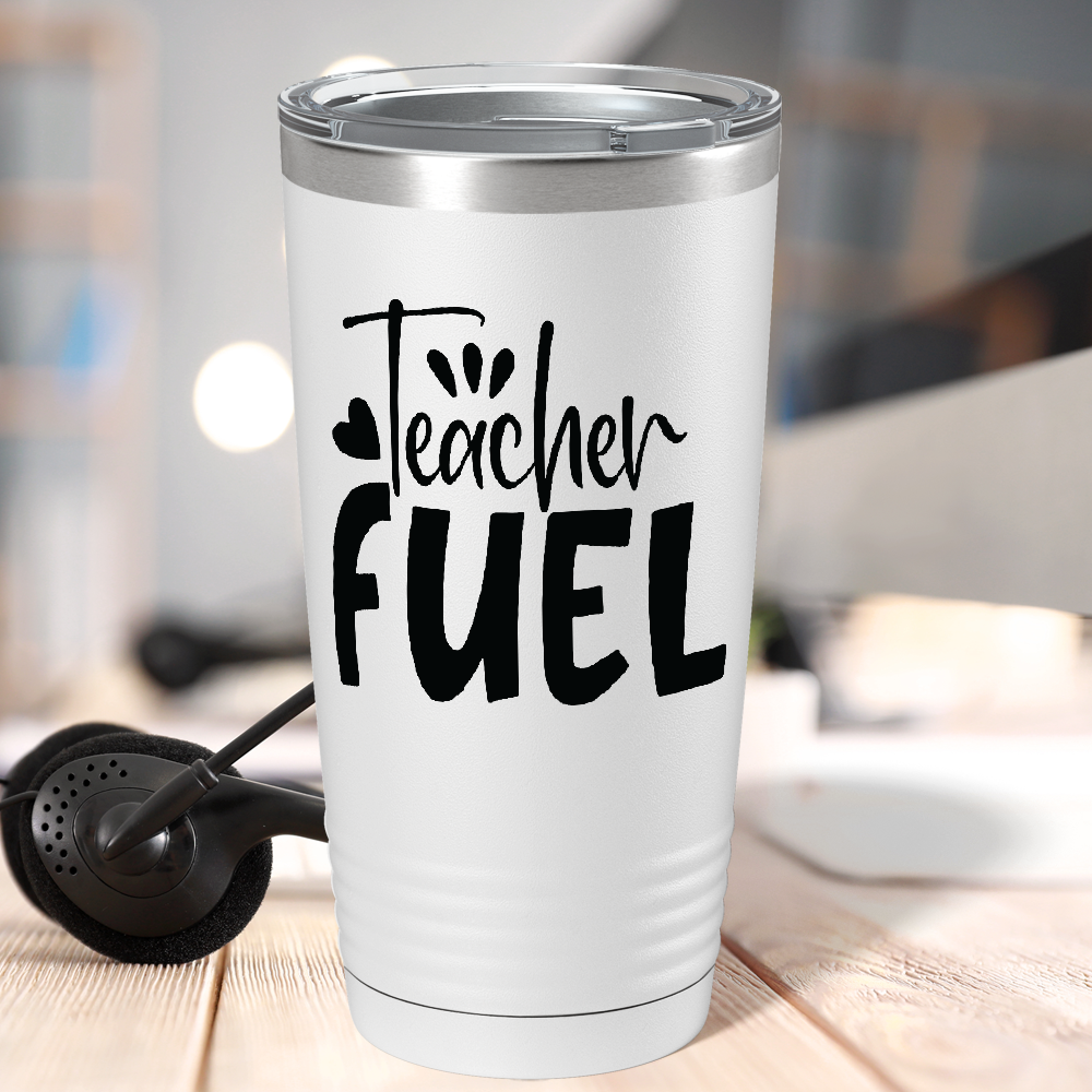 Teacher Fuel on White 20oz Tumbler