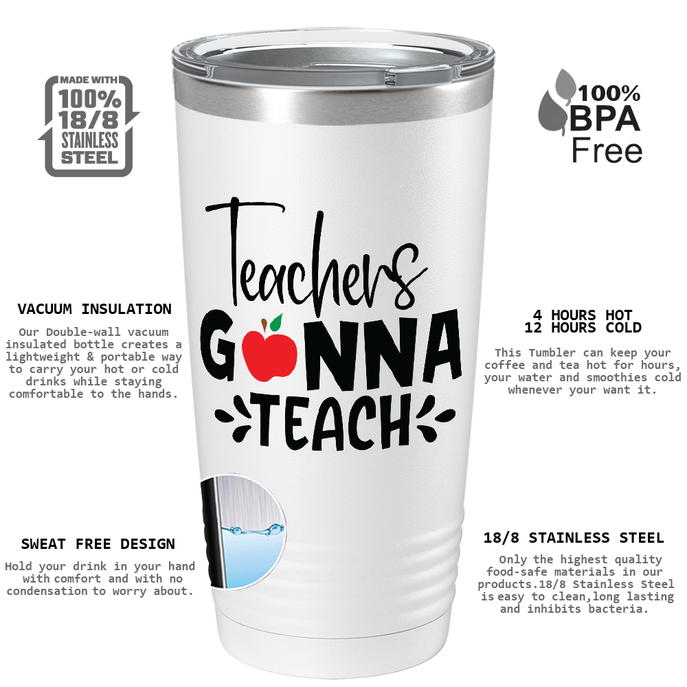 Teachers Gonna Teach on White 20oz Tumbler
