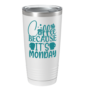 Coffee because it's Mondayon Stainless Steel Inspirational Tumbler