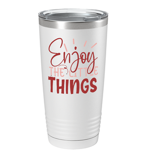 Enjoy The Little Things on Stainless Steel Inspirational Tumbler