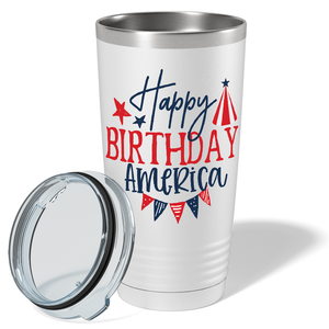 Happy Birthday America on White 20 oz Stainless Steel Tumbler