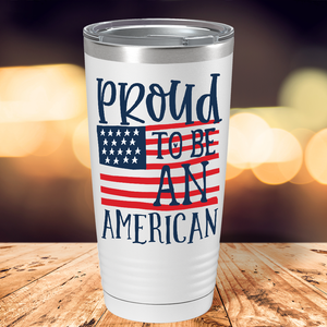 Proud to be an American on White 20 oz Stainless Steel Tumbler