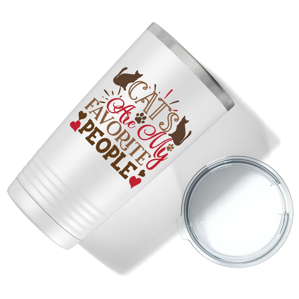 Cats Are My Favorite People on White 20oz Tumbler