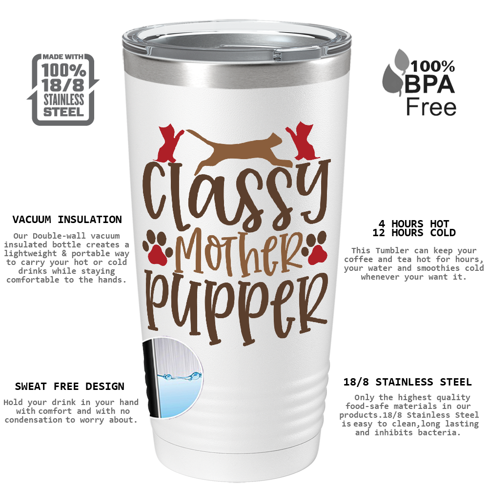 Classy Mother Pupper on White 20oz Tumbler