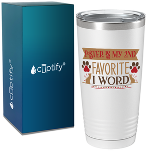 Foster is My 2nd Favorite F-Word on Dogs 20oz Tumbler
