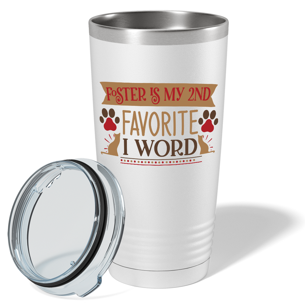 Foster is My 2nd Favorite F-Word on Dogs 20oz Tumbler