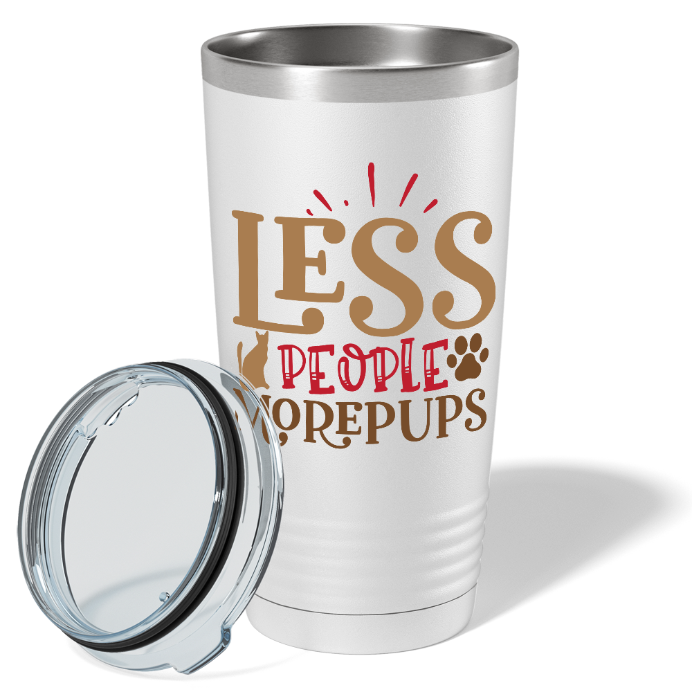 Less People More Pups on Dogs 20oz Tumbler