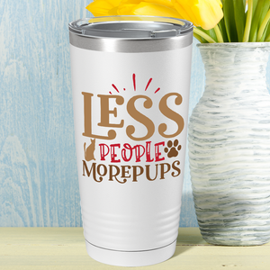 Less People More Pups on Dogs 20oz Tumbler