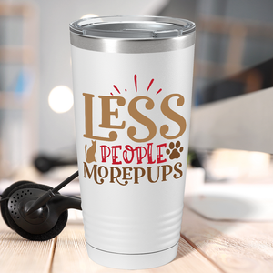 Less People More Pups on Dogs 20oz Tumbler
