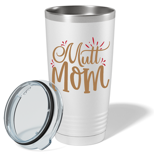 Mutt Mom on Dogs 20oz Tumbler