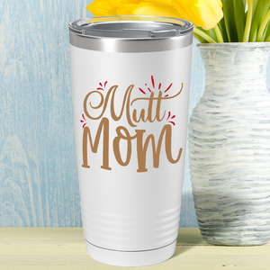 Mutt Mom on Dogs 20oz Tumbler