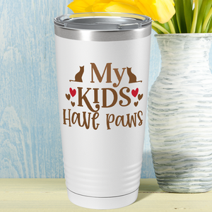 My Kids Have Paws on Dogs 20oz Tumbler