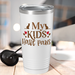My Kids Have Paws on Dogs 20oz Tumbler