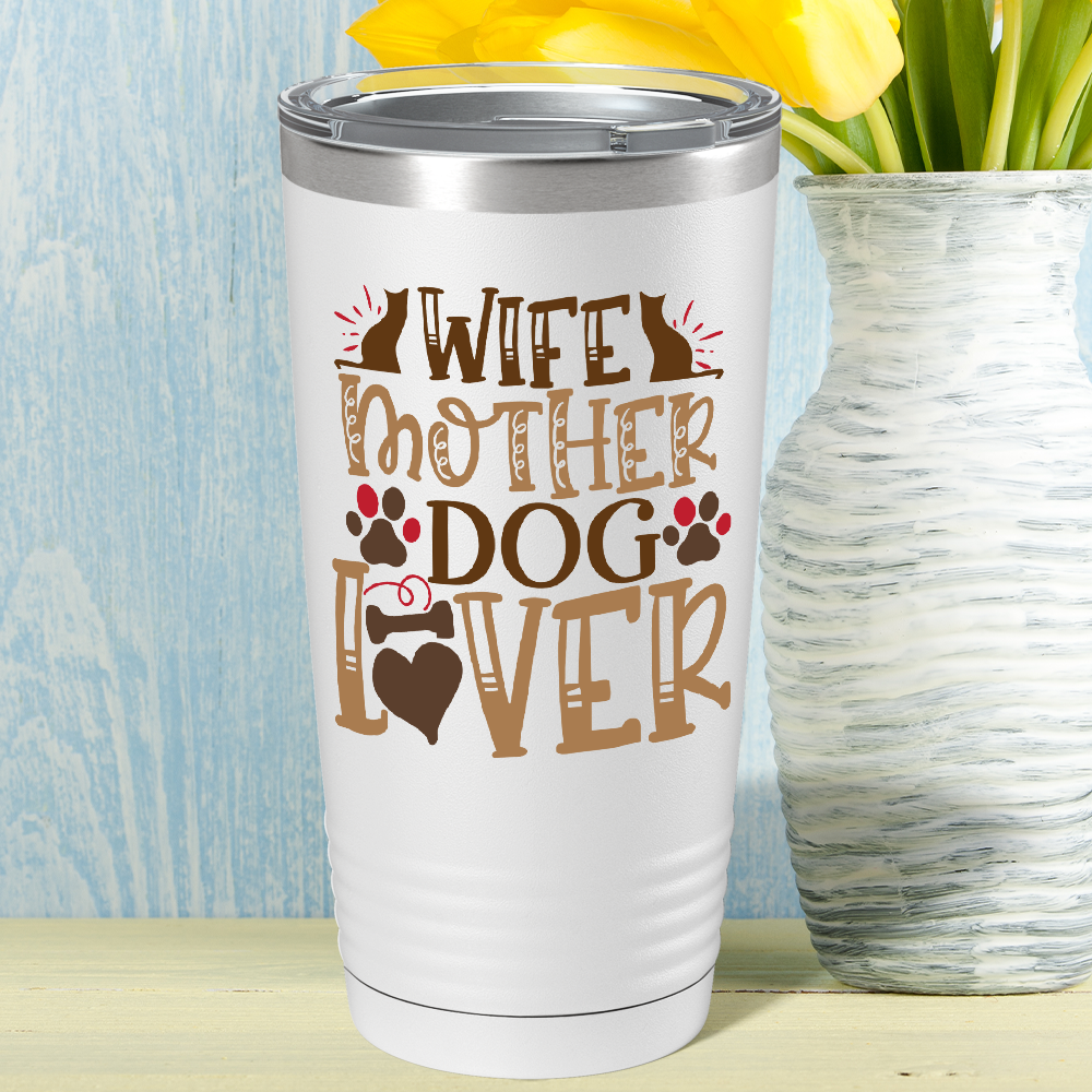 Wife Mother Dog Lover on Dogs 20oz Tumbler