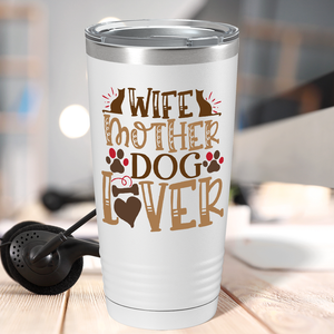 Wife Mother Dog Lover on Dogs 20oz Tumbler