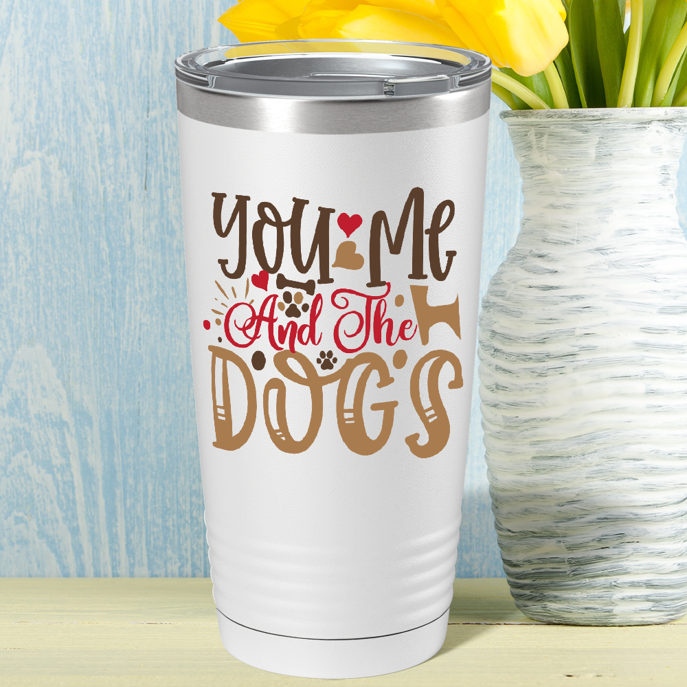 You Me And The Dogs on Dogs 20oz Tumbler