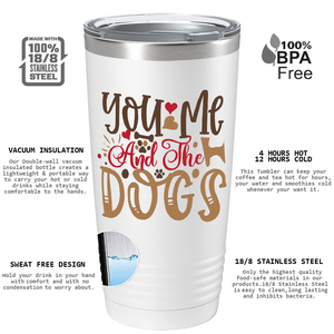 You Me And The Dogs on Dogs 20oz Tumbler