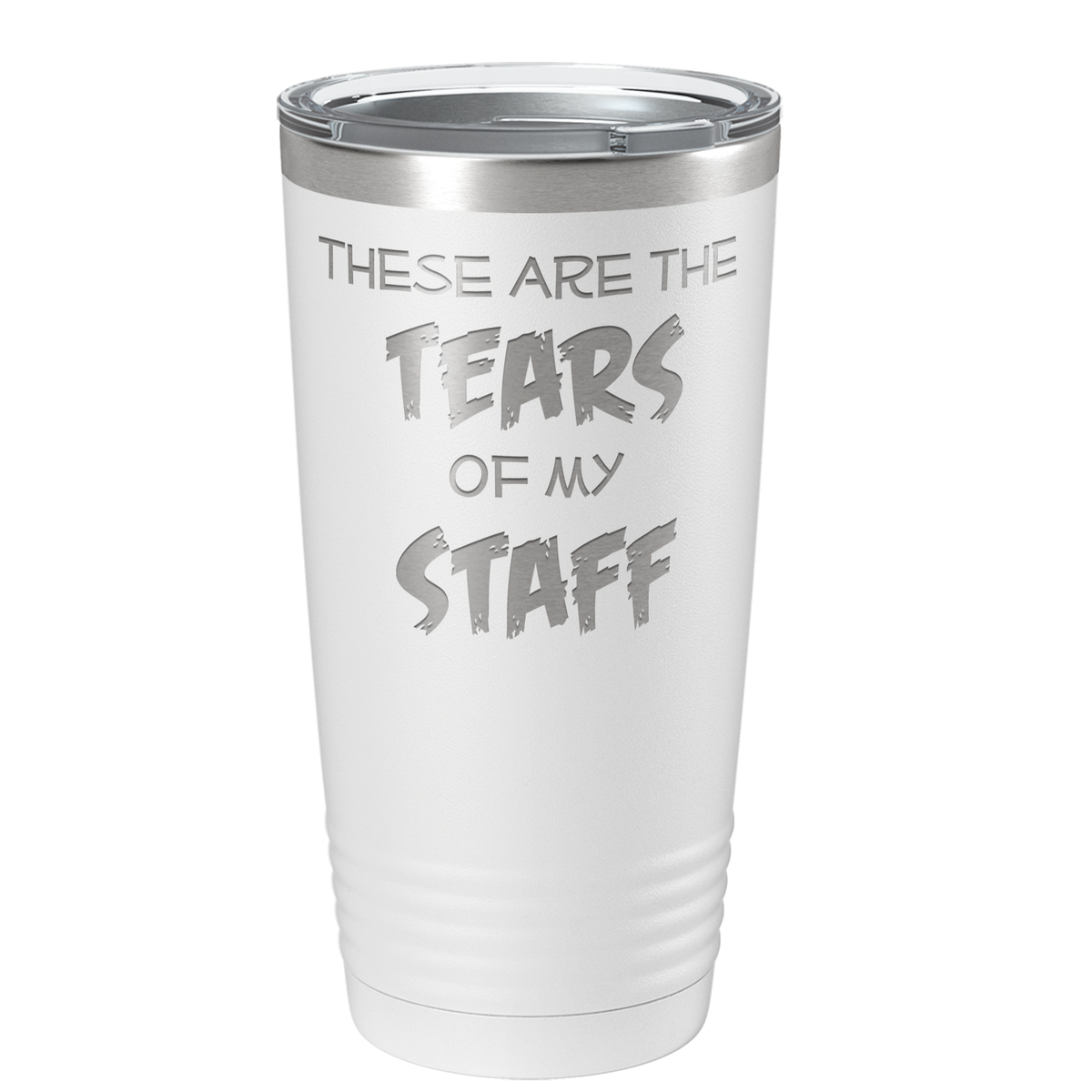 These are Tears of my Staff on White 20 oz Stainless Steel Ringneck Tumbler