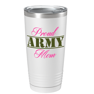 Proud Army Mom on White 20 oz Stainless Steel Tumbler