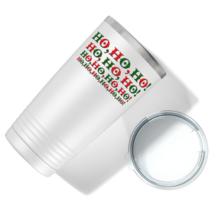 Ho Ho Ho HO HO on White Christmas 20oz Tumbler