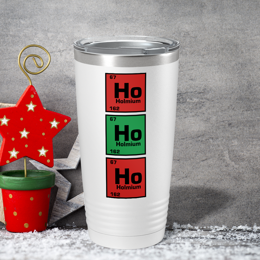 Ho Ho Ho Holmium on White Christmas 20oz Tumbler