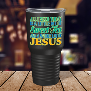 All I Need Today is a Little Bit on Black 30 oz Stainless Steel Tumbler