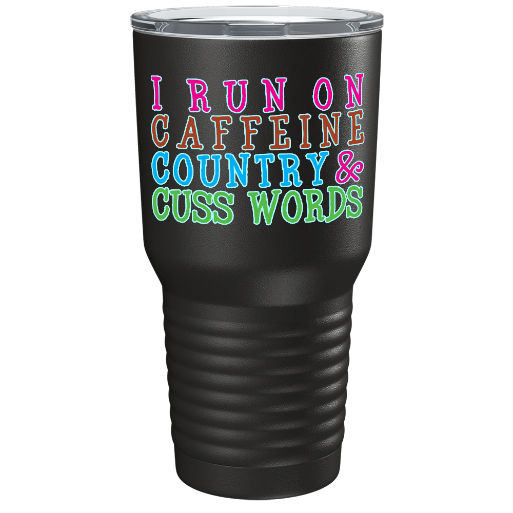 I Run on Caffeine Country on Black 30 oz Stainless Steel Tumbler