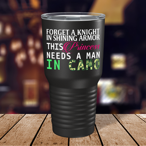 Forget a Knight in Shinning Armor on Black 30 oz Stainless Steel Tumbler