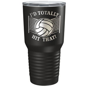 I'd Totally Hit That Laser Engraved on Stainless Steel Volleyball Tumbler