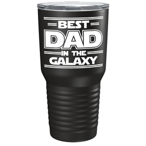 Best Dad in the Galaxy on Stainless Steel Dad Tumbler