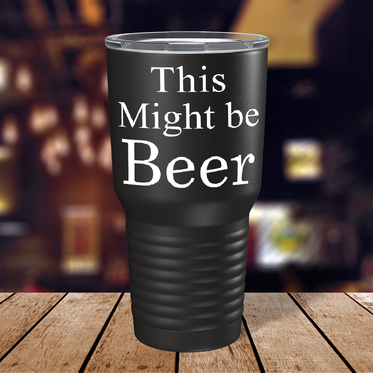 This Might be Beer on Black 30 oz Stainless Steel Drinks Tumbler