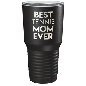 Best Tennis Mom Ever Laser Engraved on Stainless Steel Tennis Tumbler