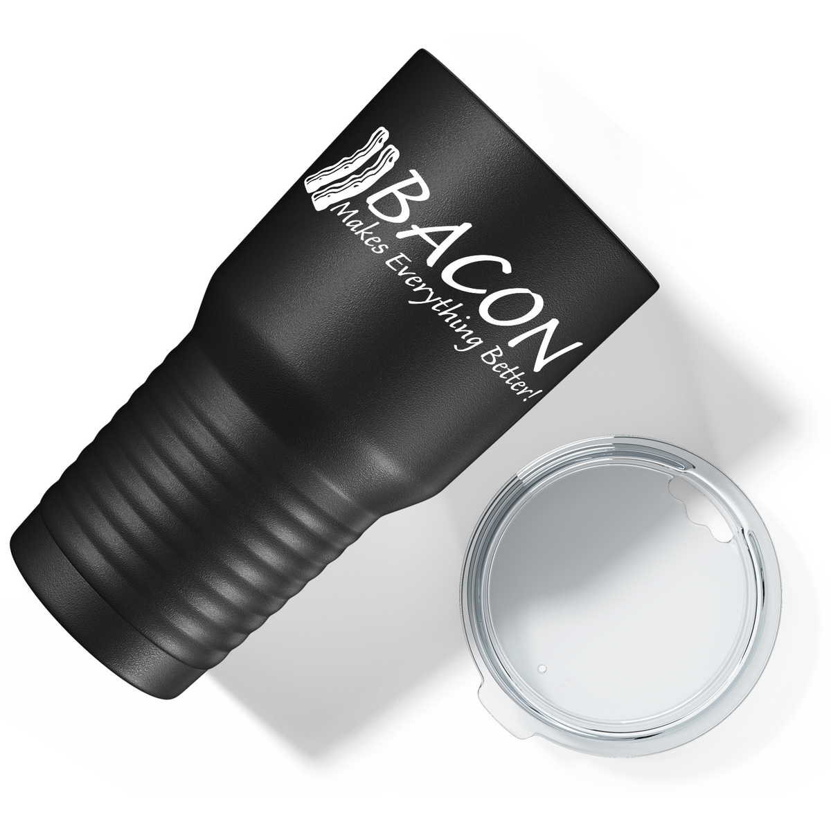 Bacon Makes Everything Better on Black 30oz Bacon Tumbler