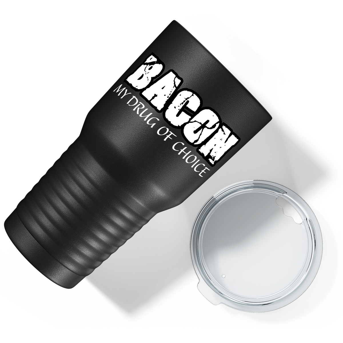 Bacon My Drug of Choice on Black 30oz Bacon Tumbler