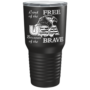 Land of Free Because of the Brave on Black 30 oz Stainless Steel Tumbler