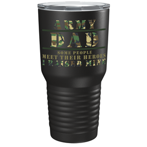 Some People Meet Their Heroes I Raised Mine on Black 30 oz Stainless Steel Tumbler