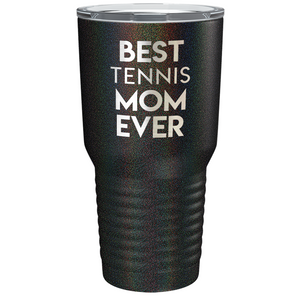 Best Tennis Mom Ever Laser Engraved on Stainless Steel Tennis Tumbler