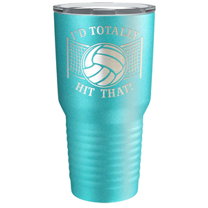 I'd Totally Hit That Laser Engraved on Stainless Steel Volleyball Tumbler